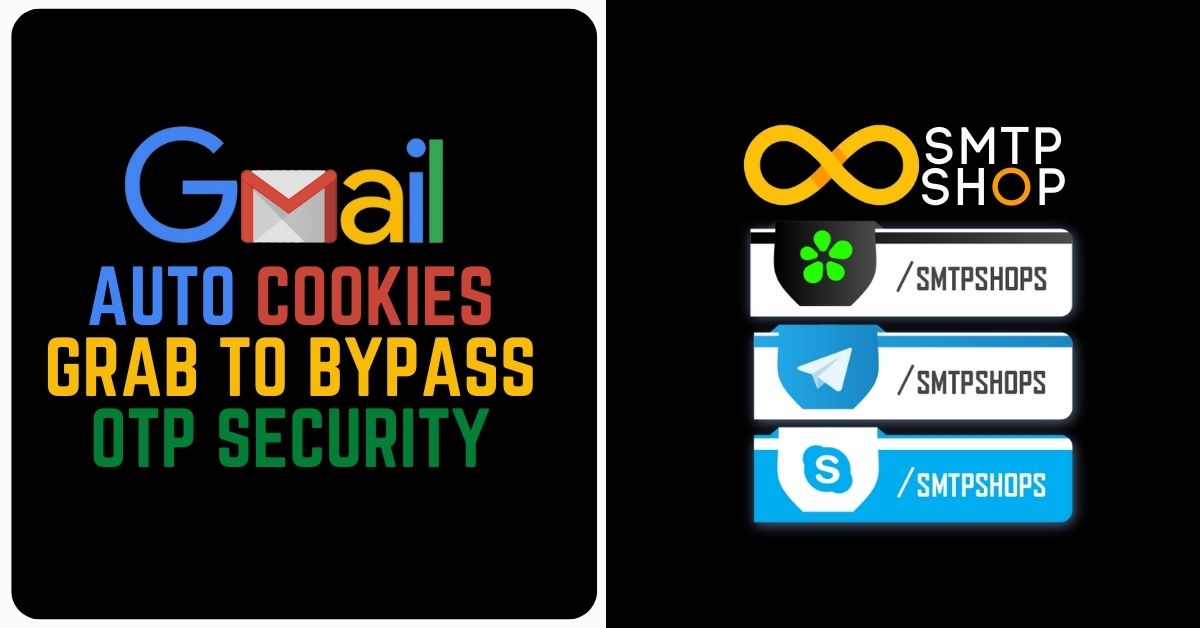 Auto GMAIL Cookies Grab To ByPass OTP Security